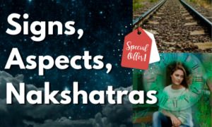 Signs Aspects Nakshatra Special